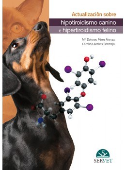 ACTUALIZACIÓN SOBRE HIPOTIROIDISMO CANINO E HIPERTIROIDISMO