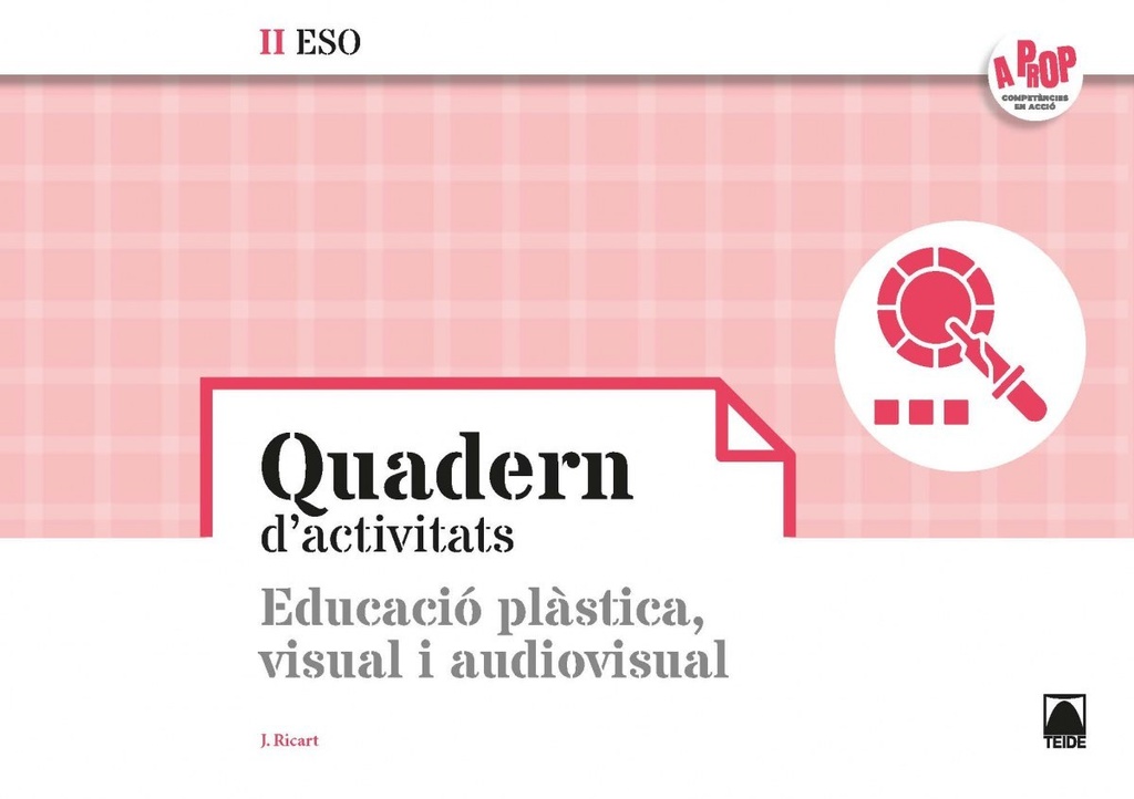 Bloc d'activitats. Educació plàstica, visual i audiovisual II ESO - A prop