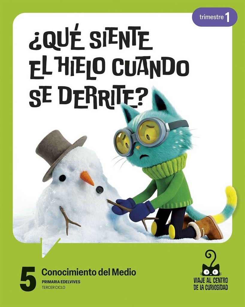 Proyecto: Viaje al centro de la curiosidad. Conocimiento del medio 5. Trimestres