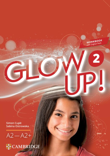 Glow Up! Level 2 Workbook with Digital Pack English for Spanish Speakers