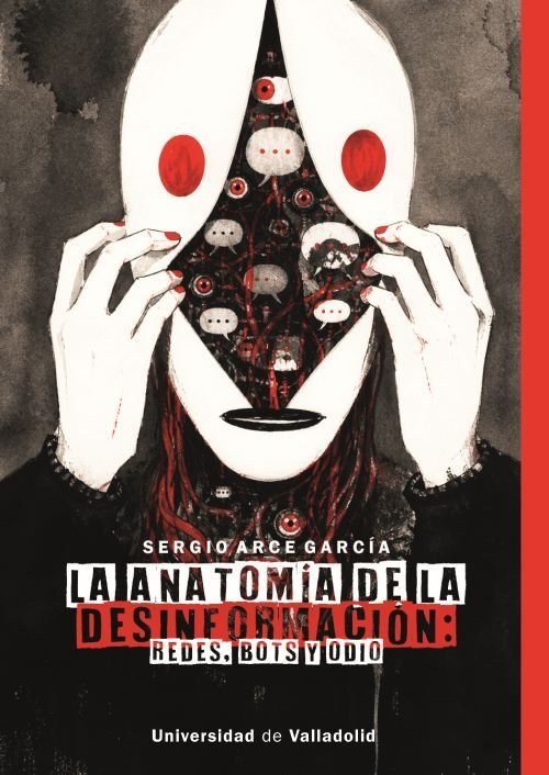 La anatomía de la desinformación: redes, bots y odio