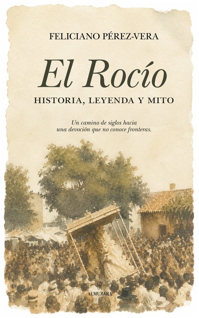 ROCIO, HISTORIA, LEYENDA Y MITO, EL