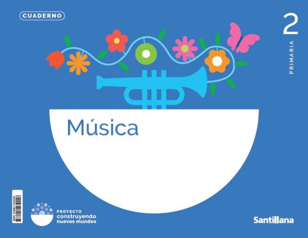 CUADERNO MÚSICA 2ºPRIMARIA. CONSTRUYENDO NUEVOS MUNDOS