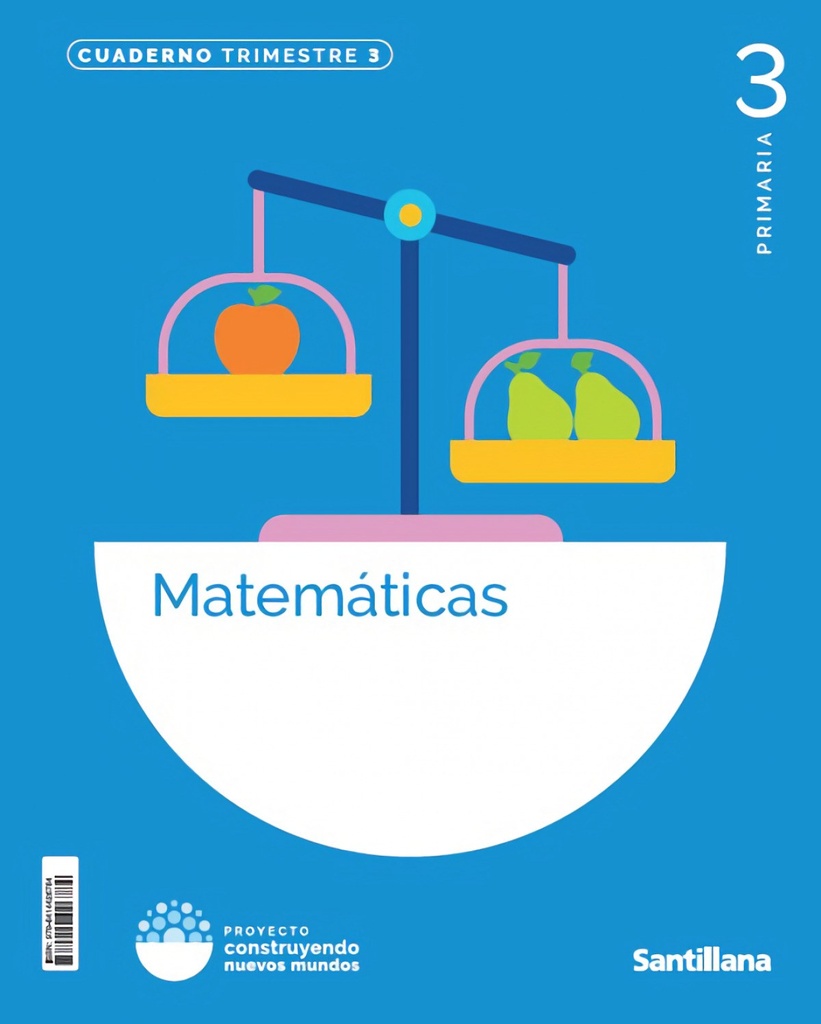 CUADERNO MATEMÁTICAS 3-3ºPRIMARIA. CONSTRUYENDO NUEVOS MUNDOS