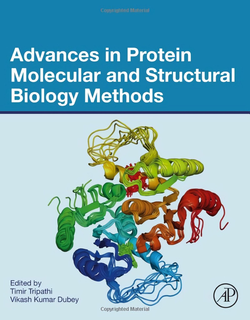 ADVANCES IN PROTEIN MOLECULAR AND STRUCTURAL BIOLOGY METHODS