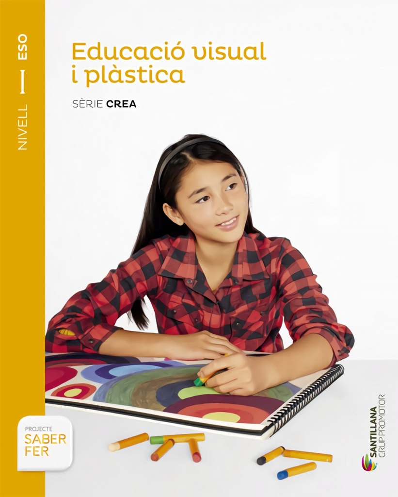 EDUCACIÓ VISUAL I PLÁSTICA SÉRIE CREA NIVELL I ESO SABER FER