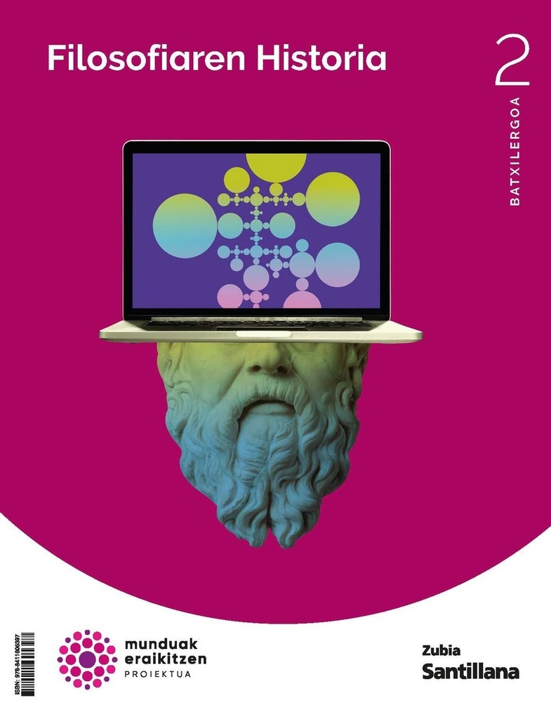 HISTORIA DE LA FILOSOFIA 2ºBACHILLERATO. CONSTRUYENDO MUNDOS 2024