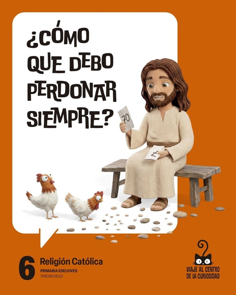 Proyecto: Viaje al centro de la curiosidad. Religión Católica 6