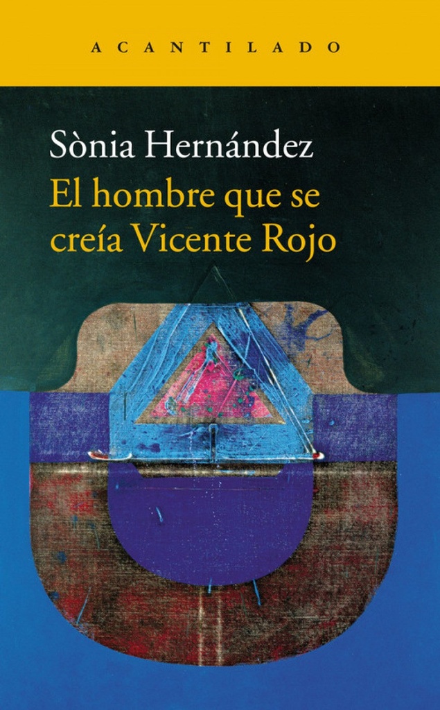 EL HOMBRE QUE SE CREíA VICENTE ROJO