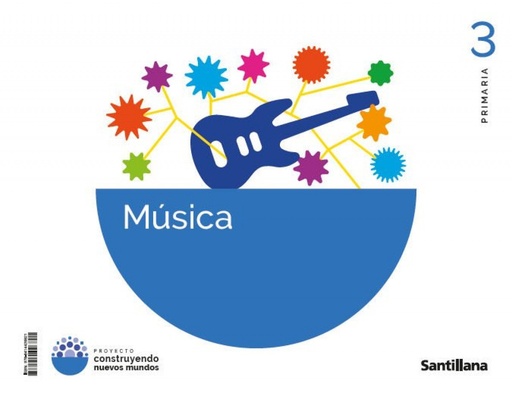 MÚSICA 3ºPRIMARIA. CONSTRUYENDO NUEVOS MUNDOS