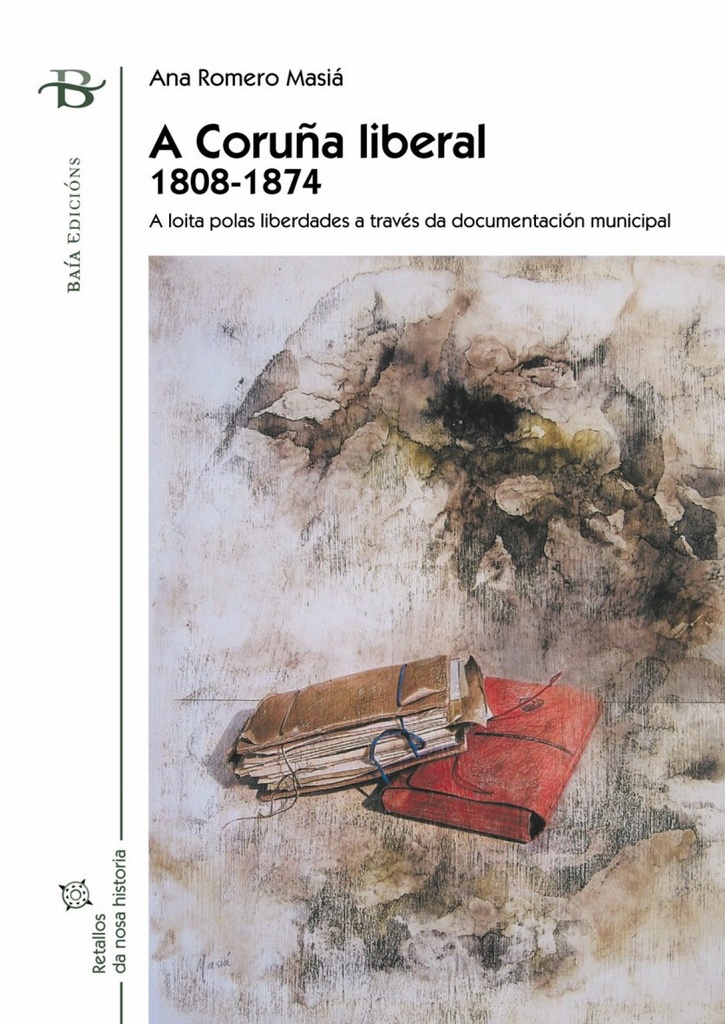 A Coruña liberal. 1808-1874