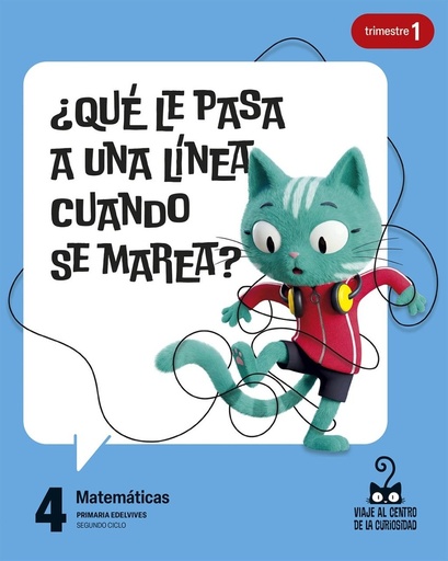 Proyecto: Viaje al centro de la curiosidad. Matemáticas 4. Trimestres [versión 1]