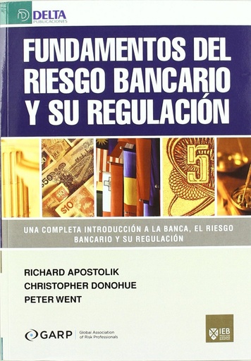 Fundamentos del riesgo bancario y su regulación