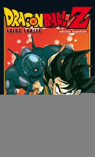 DRAGON BALL Z ANIME COMIC EL HOMBRE MÁS FUERTE DEL MUNDO