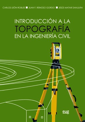 INTRODUCCIÓN A LA TOPOGRAFÍA EN LA INGENIERÍA CIVIL