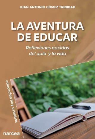 Aventura de educar:reflexiones nacidas aula y vida