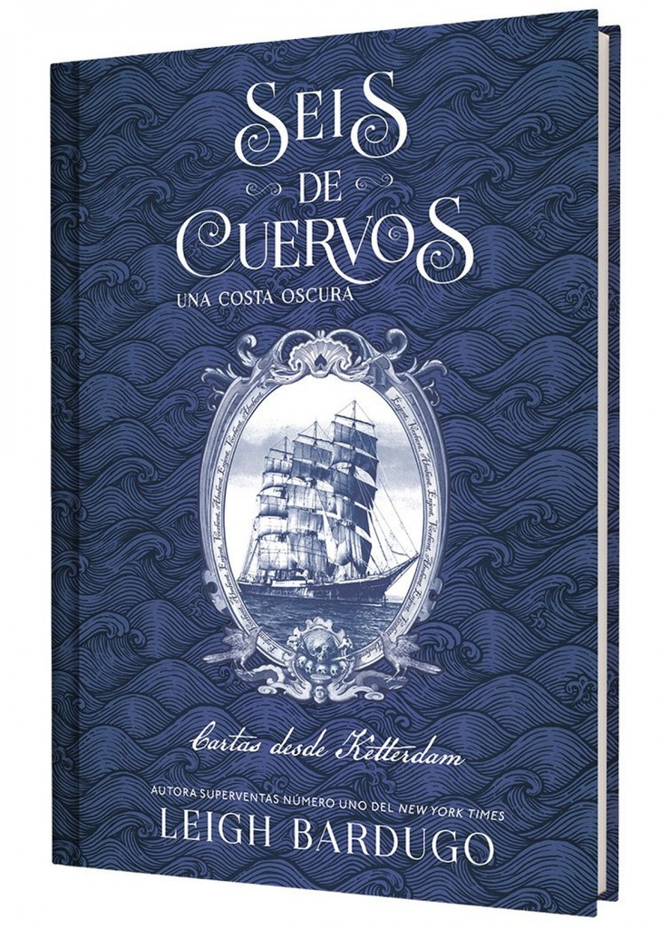 SEIS DE CUERVOS: UNA COSTA OSCURA. CARTAS DESDE KETTERDAM.