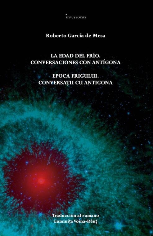 EDAD DEL FRIO.CONVERSACIONES CON ANTÍGONA - EPOCA FRIGULUI.CONVERSATII CU ANTIGONA