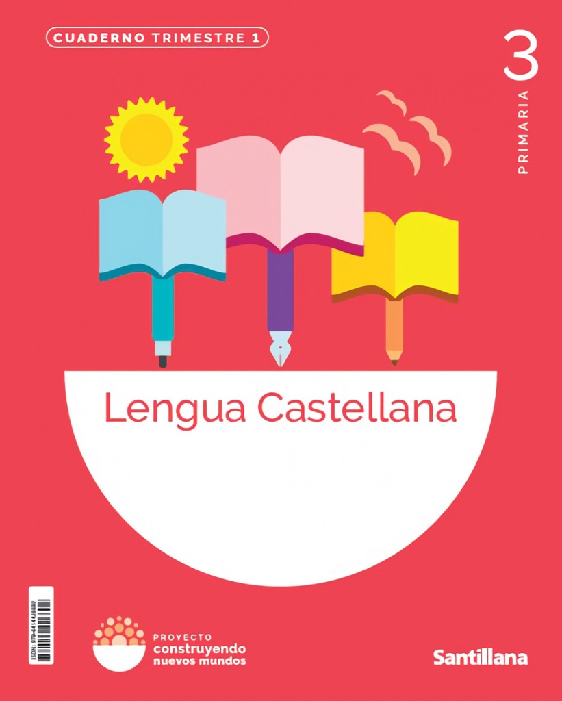 CUADERNO LENGUA 1-3ºPRIMARIA. CONSTRUYENDO NUEVOS MUNDOS