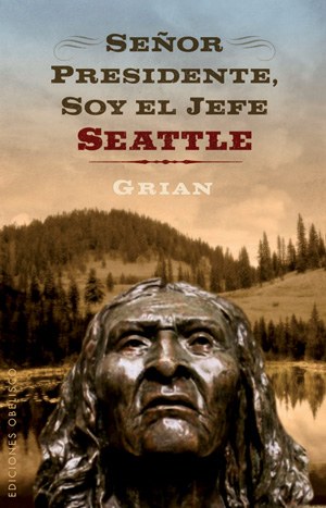 Señor presidente, soy el jefe seattle