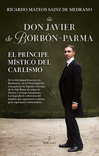 Don Javier de Borbón-Parma, el príncipe místico del carlismo