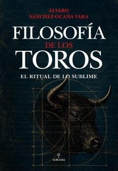 Filosofía de los toros: el ritual de lo sublime