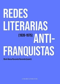 REDES LITERARIAS ANTIFRANQUISTAS (1939-1975)