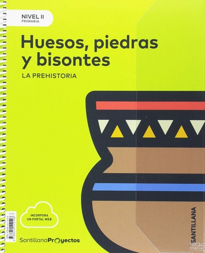 HUESOS, PIEDRAS Y BISONTES NIVEL II. 3ºPRIMARIA. PROYECTOS. CIENCIAS SOCIALES