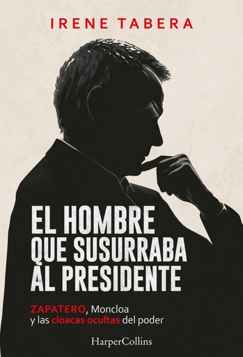 EL HOMBRE QUE SUSURRABA AL PRESIDENTE