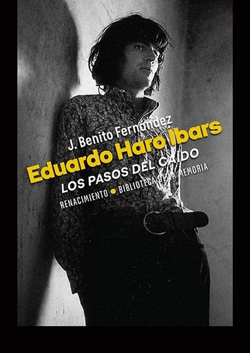 Eduardo Haro Ibars: los pasos del caido