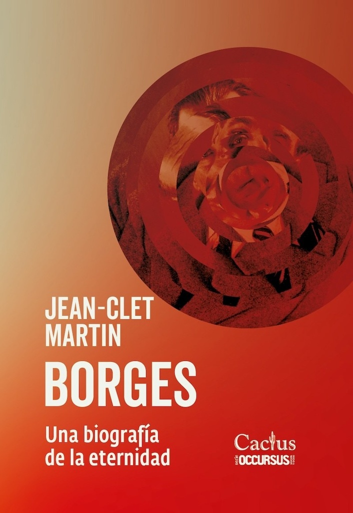BORGES. UNA BIOGRAFÍA DE LA ETERNIDAD