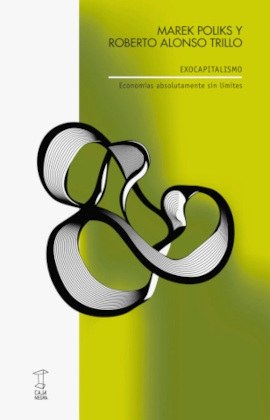 EXOCAPITALISMO. ECONOMÍAS ABSOLUTAMENTE SIN LÍMITES