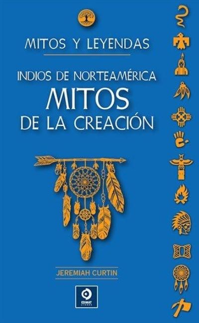 Indios de Norteamerica. Mitos de la creacion