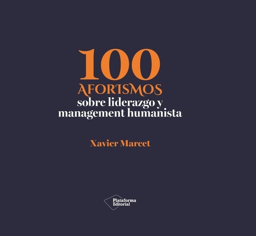 100 AFORISMOS DE LIDERAZGO Y MANAGEMENT EMPRESARIAL