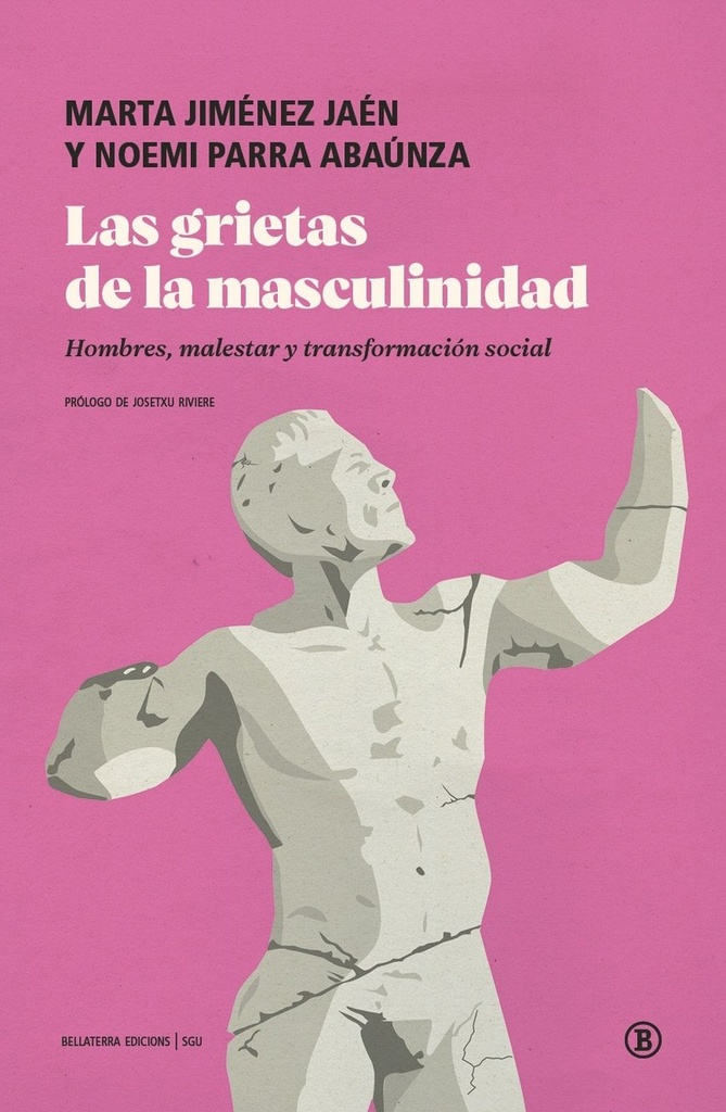 Grietas de la masculinidad:hombres, malestar y transformac