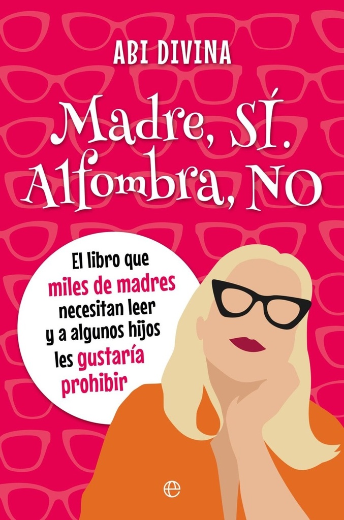 Madre, SI. Alfombra, NO