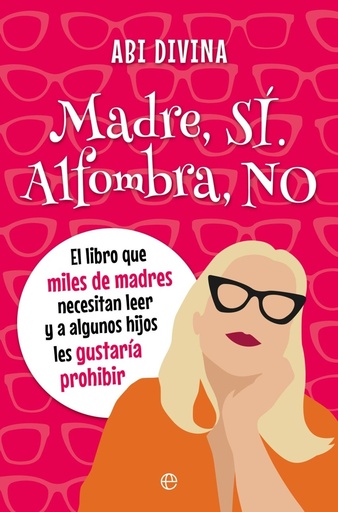 Madre, SI. Alfombra, NO
