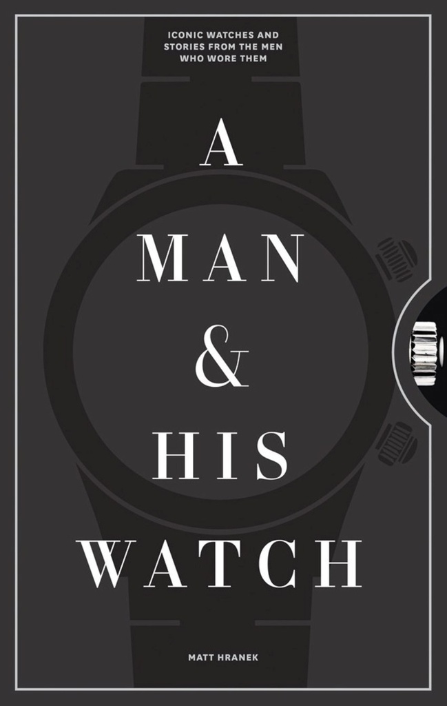 A Man &amp;His Watch