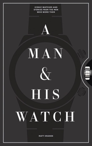 A Man &amp;His Watch