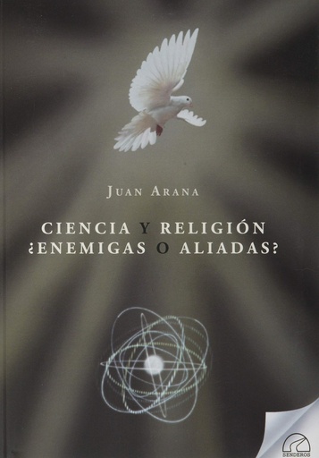 CIENCIA Y RELIGION. ¿ENEMIGAS O ALIADAS?
