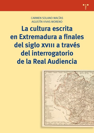 CULTURA ESCRITA EN EXTREMADURA A FINALES DEL SIGLO XVIII A TRAVÉS DEL INTERROGATORIO DE LA REAL AUDIENCIA