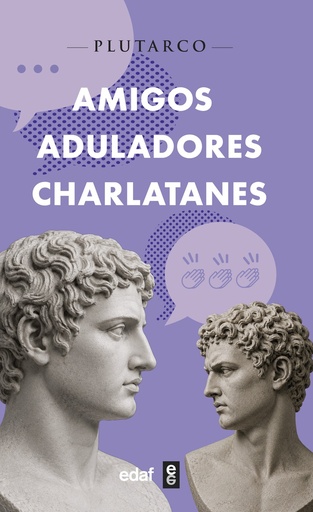 AMIGOS, ADULADORES, CHARLATANES