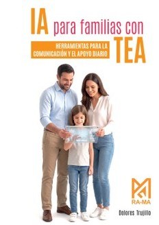 IA PARA FAMILIAS CON TEA. HERRAMIENTAS PARA LA COMUNICACIÓN Y EL APOYO DIARIO