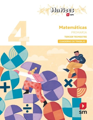 Cuaderno de Matemáticas. 4 Primaria. 3 Trimestre. Matices