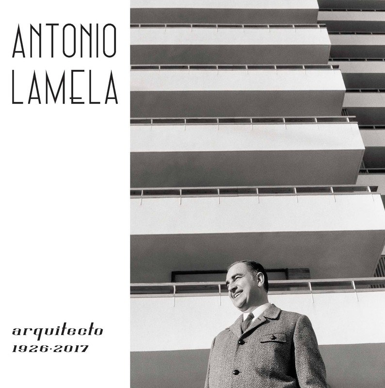 ANTONIO LAMELA, ARCHITECT 1926-2017