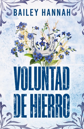 Voluntad de hierro (El rancho Wells 3)