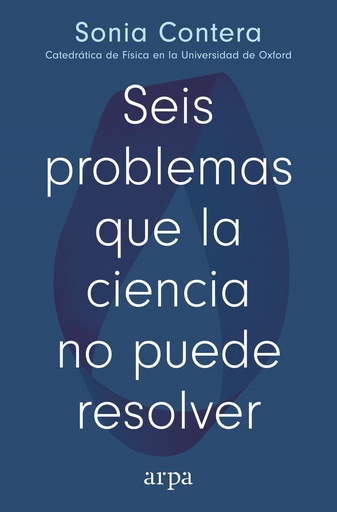 Seis problemas que la ciencia no puede resolver