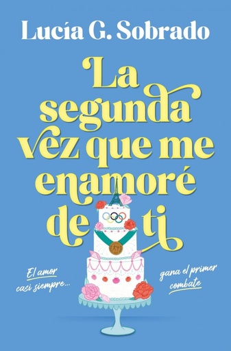 La segunda vez que me enamoré de ti