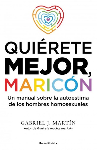 Quiérete mejor maricón
