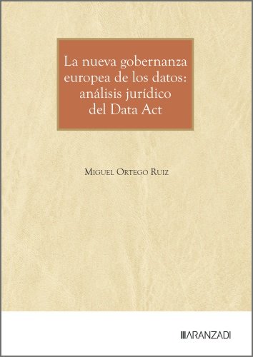 La nueva gobernanza europea de los datos: análisis jurídico del Data Act